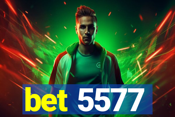 bet 5577